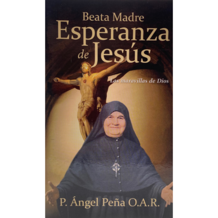 Beata Madre Esperanza de Jesús- las maravillas de Dios