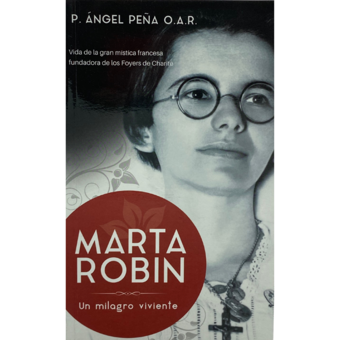 Marta Robin Un Milagro Viviente